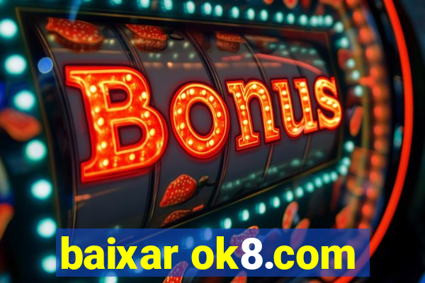 baixar ok8.com